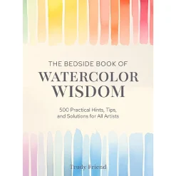 The Bedside Book of Watercolor Wisdom